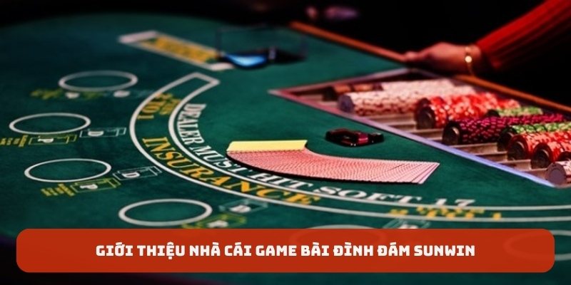 Giới thiệu nhà cái game bài đình đám SUNWIN