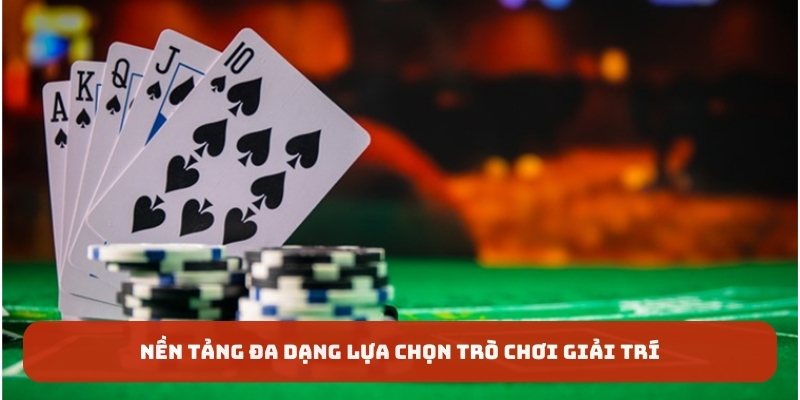 Nền tảng đa dạng lựa chọn trò chơi giải trí