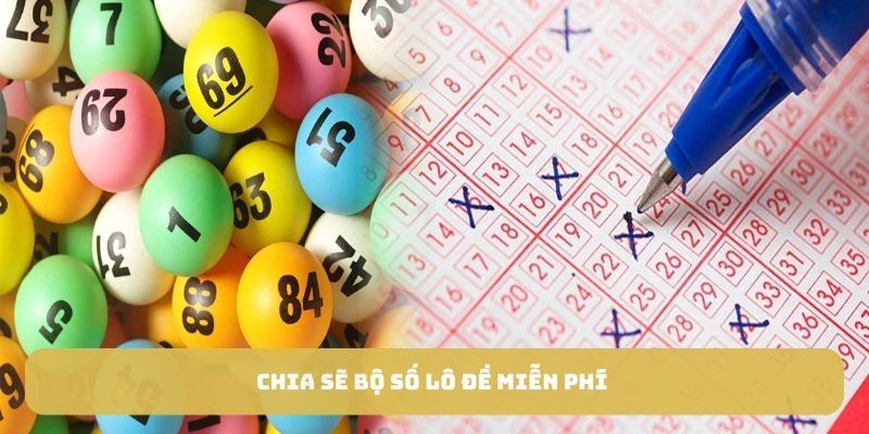 Chia sẻ bộ số lô đề miễn phí