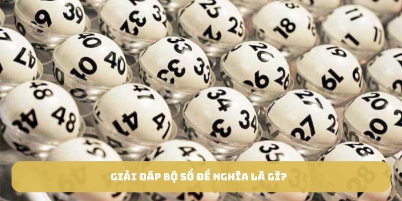 Giải đáp bộ số đề nghĩa là gì?