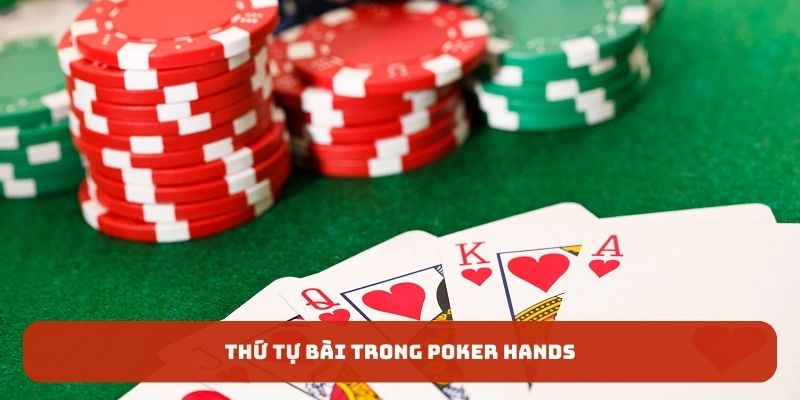 Nhận biết các thứ tự bài để dễ dàng chơi